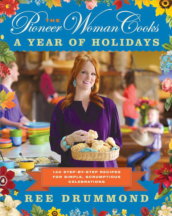 Pioneer Woman Cooks: the Pioneer Woman Cooks--A Year of Holidays (Hardcover)